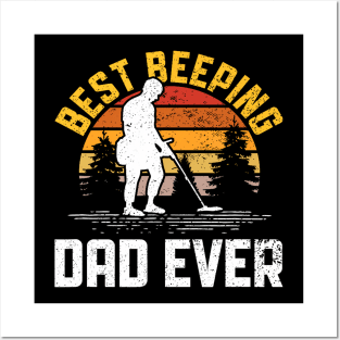 Best Beeping Dad Ever Metal Detecting Men Metal Detectorist Posters and Art